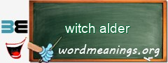 WordMeaning blackboard for witch alder